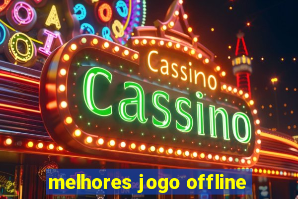 melhores jogo offline